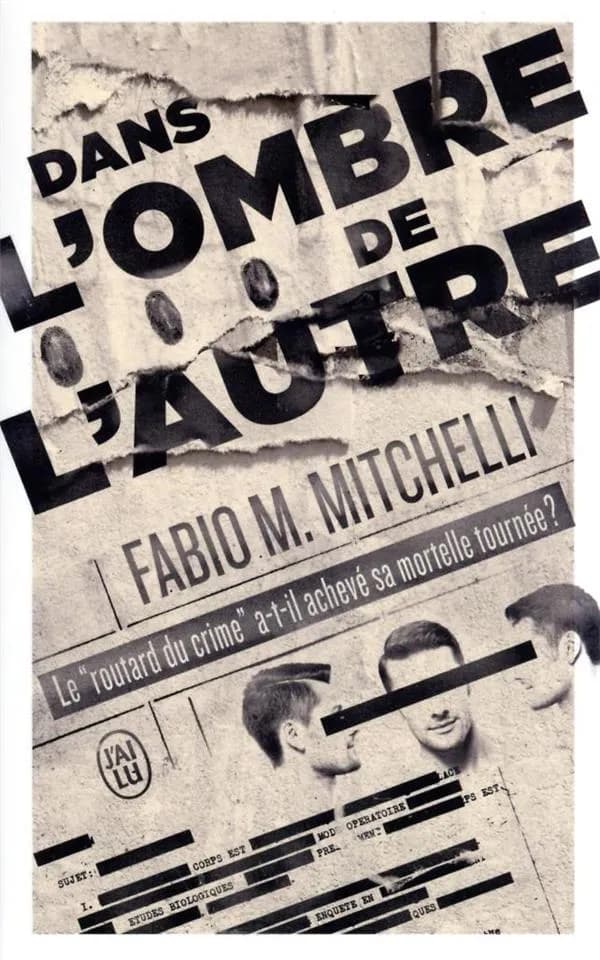 Dans l'ombre de l'autre : librement inspiré de l'escalade criminelle de Francis Heaulme