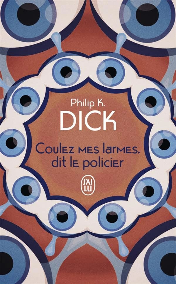 Coulez mes larmes, dit le policier : roman