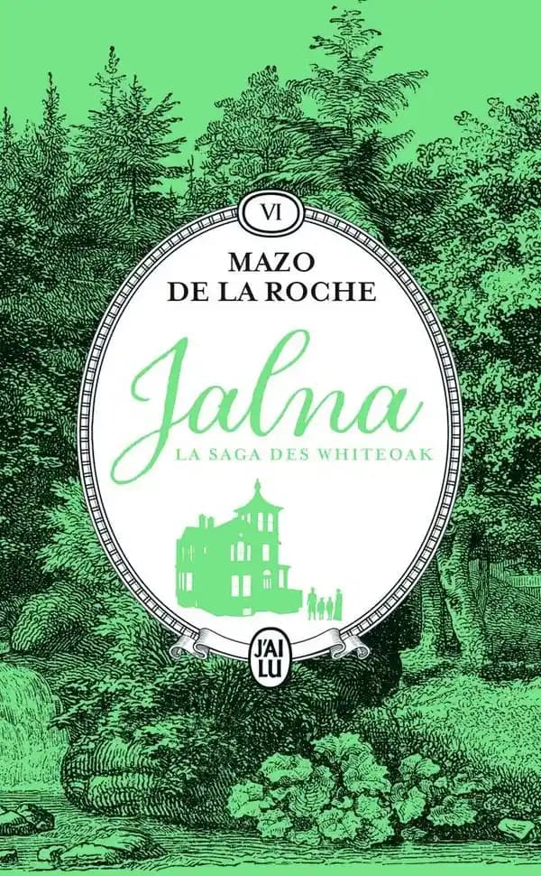 Jalna La saga des Whiteoak Volume 6 : la moisson de Jalna et Le destin de Wakefield