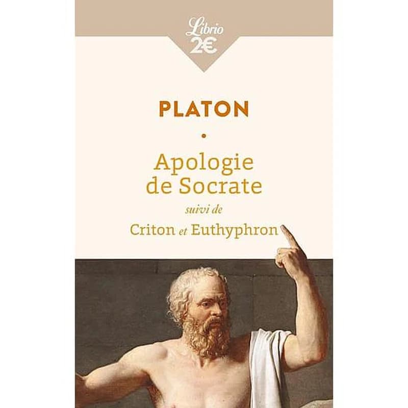 Apologie de Socrate ; suivi de Criton ; et Euthyphron