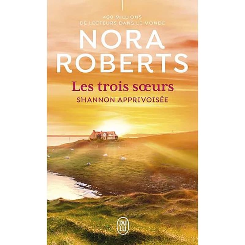 Shannon apprivoisée : les trois soeurs. 3 (Nouvelle éd.)
