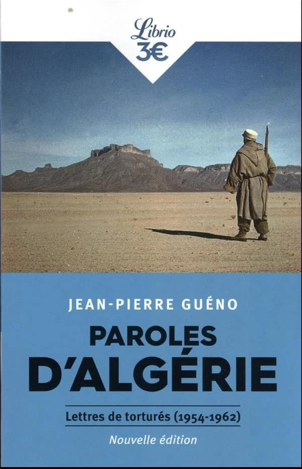 Paroles d'Algérie : lettres de torturés, 1954-1962 (Nouvelle éd.) sous la direction de Jean-Pierre Guéno