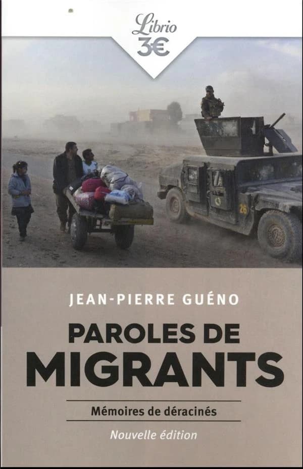 Paroles de migrants : mémoires de déracinés (Nouvelle éd.) sous la direction de Jean-Pierre Guéno