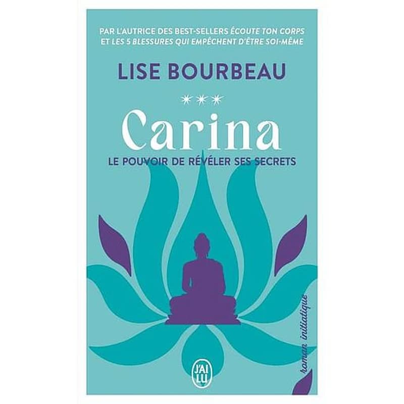 Carina : le pouvoir de révéler ses secrets : roman initiatique