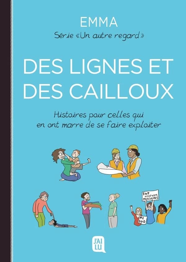 Des lignes et des cailloux : histoires pour celles qui en ont marre de se faire exploiter