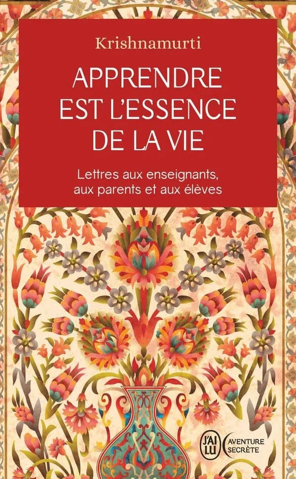Apprendre est l'essence de la vie : lettres aux enseignants, aux parents et aux élèves