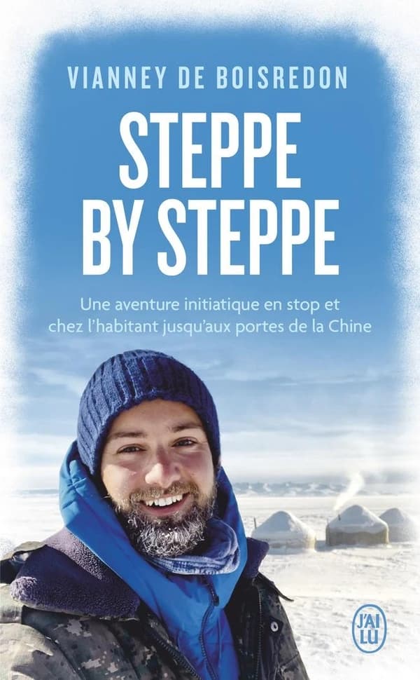 Steppe by steppe : une aventure initiatique en stop et chez l'habitant jusqu'aux portes de la Chine
