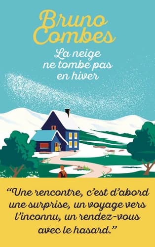 La neige ne tombe pas en hiver : roman