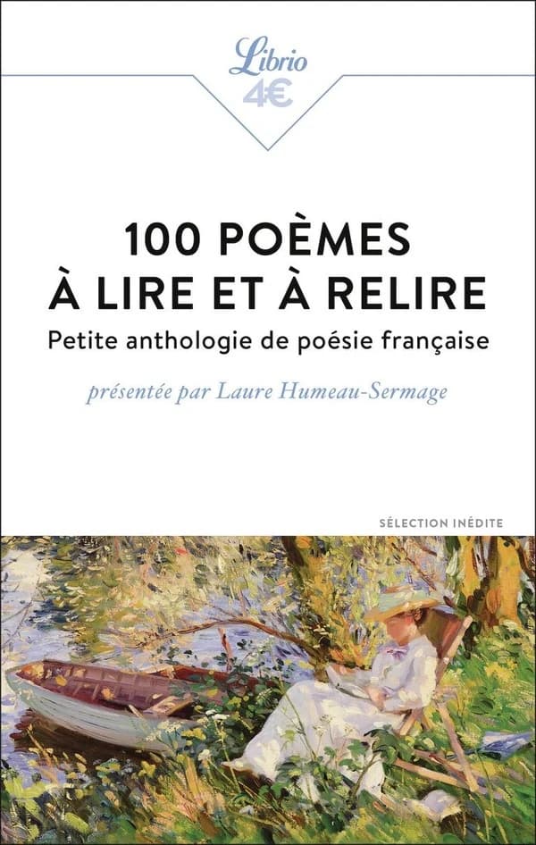 Les 100 poèmes à lire et à relire : petite anthologie de poésie française