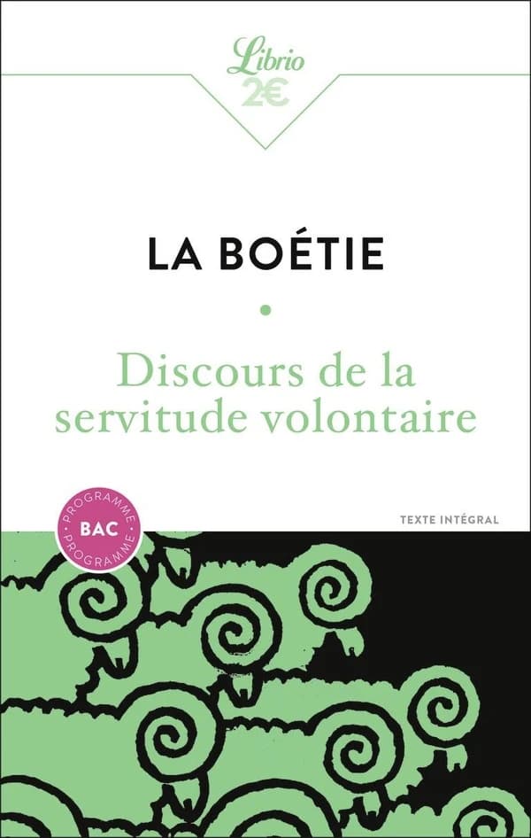 Discours de la servitude volontaire. Suivi de De la liberté des anciens comparée à celle des modernes. Et [de] Le loup et le chien (Nouvelle éd.) Étienne de La Boétie ; version modernisée par Romain Enriquezde Benjamin Constant ; de Jean de La Fontaine