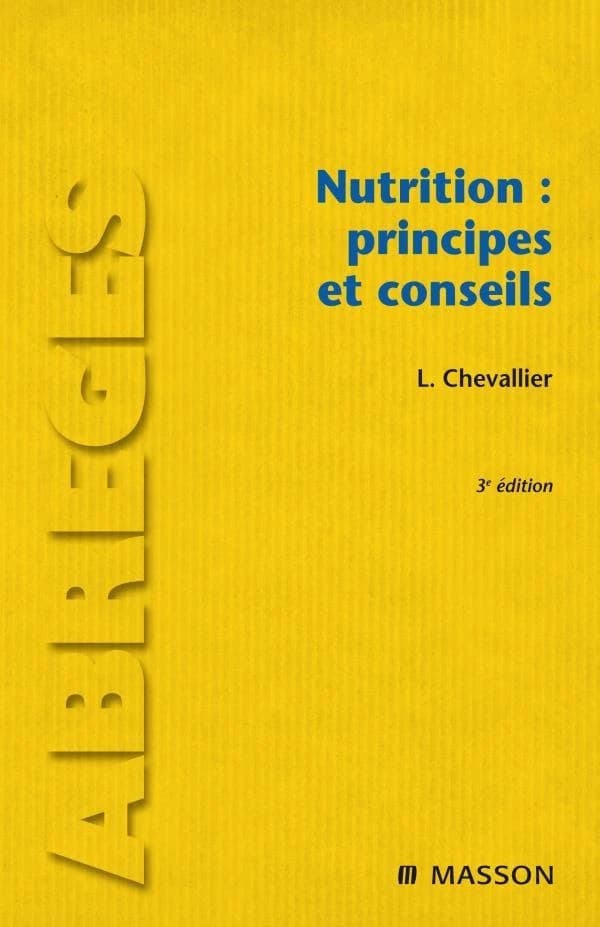 Nutrition : principes et conseils (3e édition) Laurent Chevallier ...