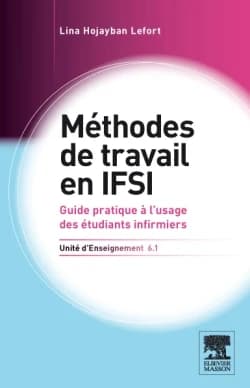 Méthodes de travail : UE 6.1 : guide pratique à l'usage des étudiants infirmiers et d'autres étudiants ou professionnel de santé