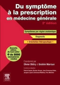 Du symptôme à la prescription en médecine générale : symptômes, diagnostic, thérapeutique (2e éd.) coordonné par Olivier Blétry,... Ibrahim Marroun,... ; comité permanent de rédaction, Patrick Gepner,... Nicolas Girszyn,... Jean-Emmanuel Kahn,... [et al.]