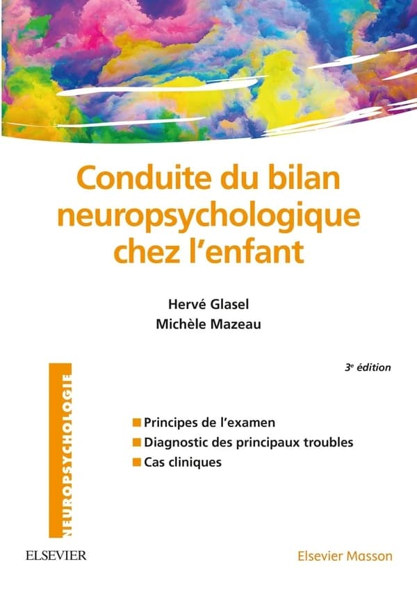 Conduite du bilan neuropsychologique chez l'enfant (3e éd.) Hervé Glasel et Michèle Mazeau