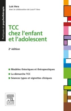 TCC chez l'enfant et l'adolescent (2e éd.) Luis Vera ; avec la collaboration de Louis P. Vera