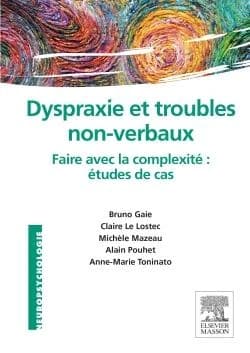 Dyspraxie et troubles non-verbaux : faire avec la compléxité, études de cas