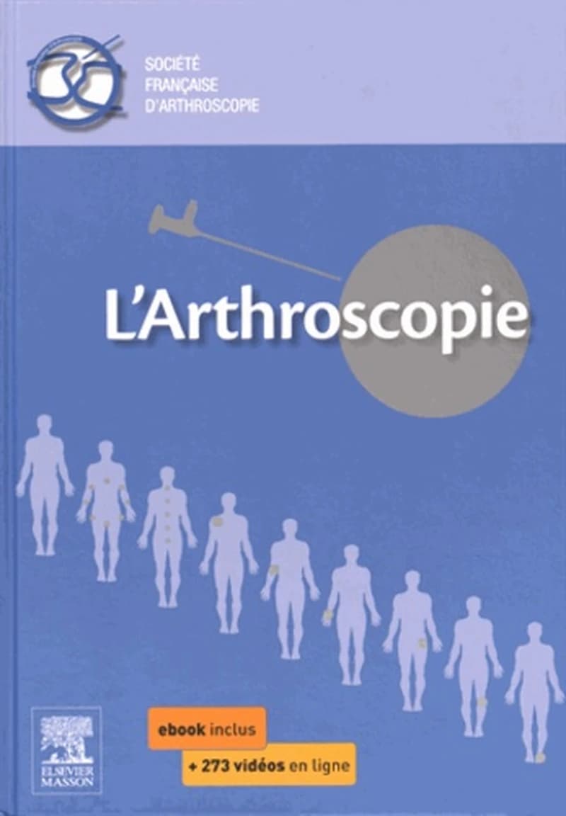 L'arthroscopie ([3e éd.]) [Société française d'arthroscopie] ; coordinateurs, Jean-François Potel, Christophe Hulet