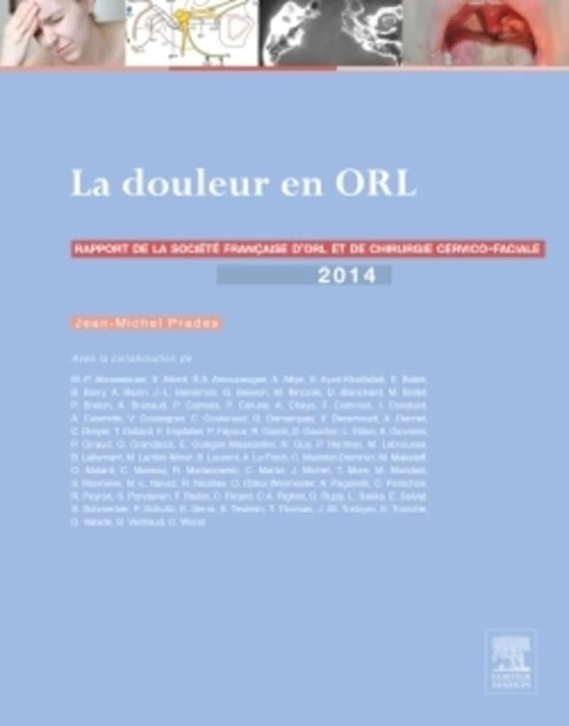 La douleur en ORL - Rapport 2014 de la société française d'ORL et de chirurgie cervico-faciale