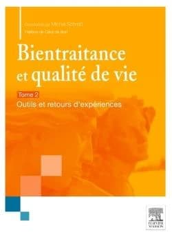 Bientraitance et qualité de vie. Tome 2, Outils et retours d'expériences