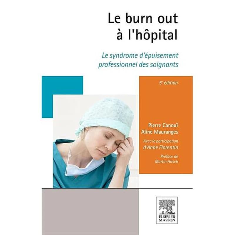Le burn-out à l'hôpital - Le syndrome d'épuisement professionnel des soignants