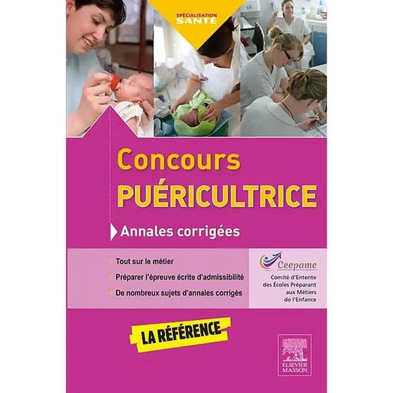 Concours puéricultrice : annales corrigées, s'entraîner avec les sujets officiels (4e éd.) CEEPAME, Comité d'entente des écoles préparant aux métiers de l'enfance ; ouvrage coordonné par Muriel Benazet,...