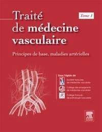 Traité de médecine vasculaire t.1 ; principes de base, maladies artérielles
