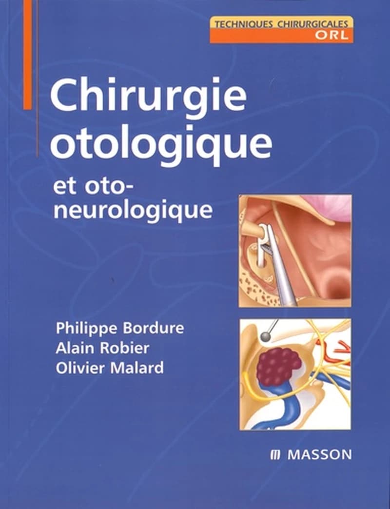 Chirurgie otologique et otoneurologique
