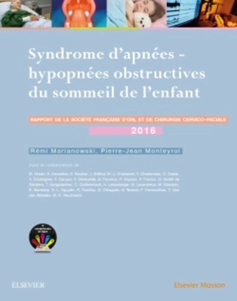 Syndrome d'apnées-hypopnées obstructives du sommeil de l'enfant - Rapport 2016 de la Société française d'ORL et de chirurgie cervico-faciale