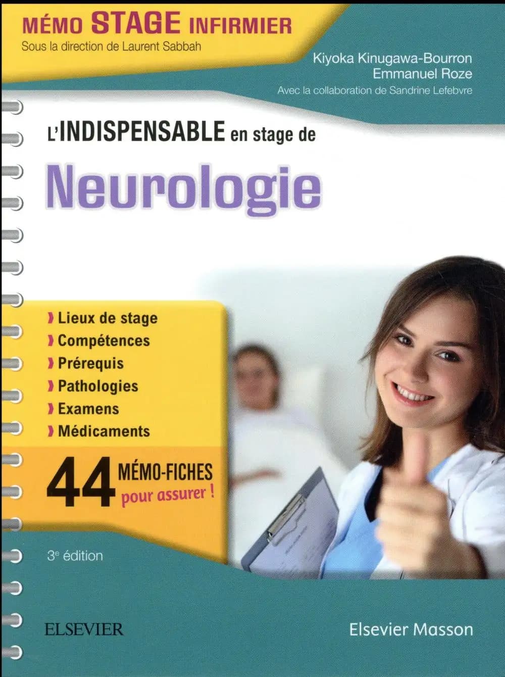 Neurologie (3e éd.) Kiyoka Kinugawa-Bourron,... Emmanuel Roze,... ; avec la collaboration, pour le chapitre 1, de Sandrine Lefebvre,...