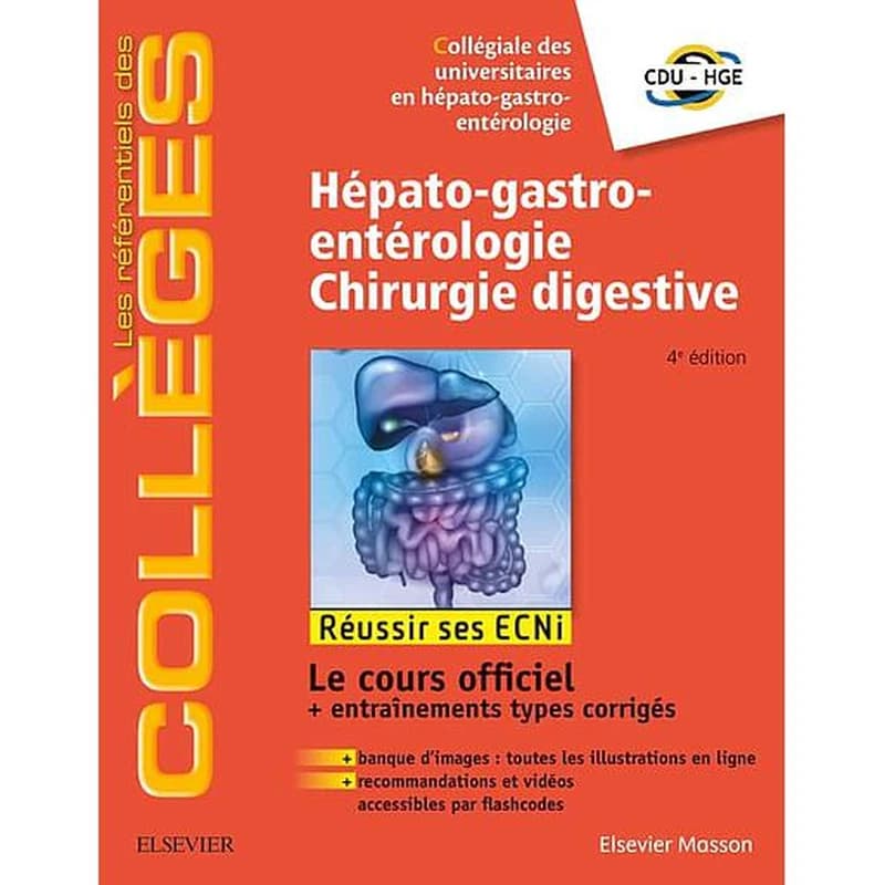 Hépato-gastro-entérologie : chirurgie digestive (4e éd.) sous l'égide de la Collégiale des universitaires en hépato-gastro-entérologie