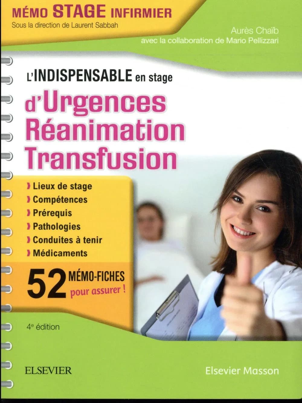 L'indispensable en stage d'urgences réanimation transfusion (4e éd.) Aurès Chaïb,... ; avec la collaboration de Mario Pellizari,...