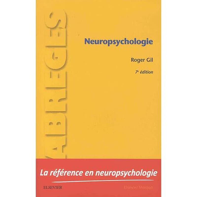 Neuropsychologie (7e éd.) Roger Gil,...