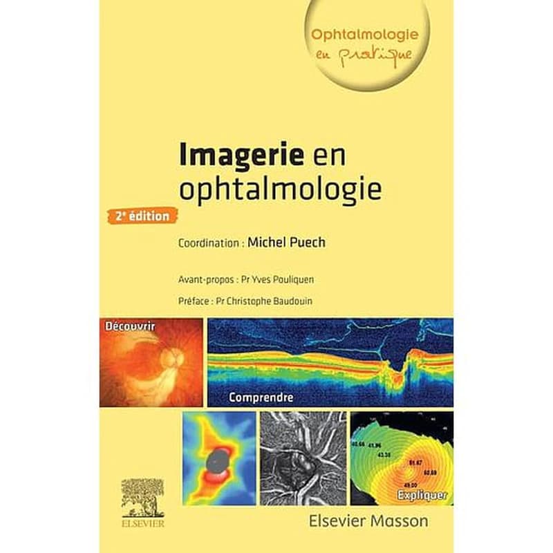 Imagerie en ophtalmologie (2e éd.) coordonné par Michel Puech ; conseiller scientifique, Jean-Jacques Saragoussi