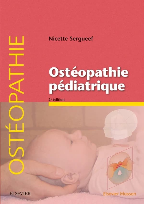Ostéopathie pédiatrique (2e éd.) Nicette Sergueef,... ; préface de Harold Magoun Jr