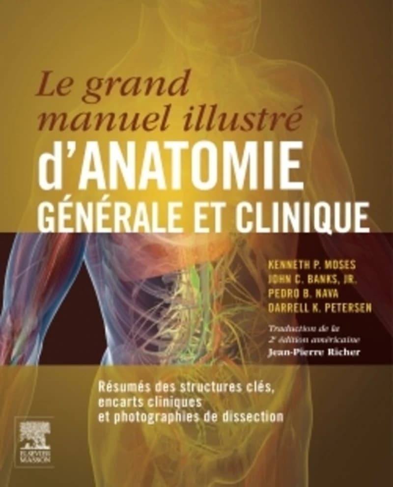 Le grand manuel d'anatomie générale et clinique - Résumés des structures clés, encarts cliniques et photographies de dissection - Campus