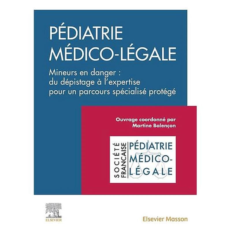Pédiatrie médicolégale  - Mineurs en danger : du dépistage à l'expertise pour un parcours spécialisé protégé