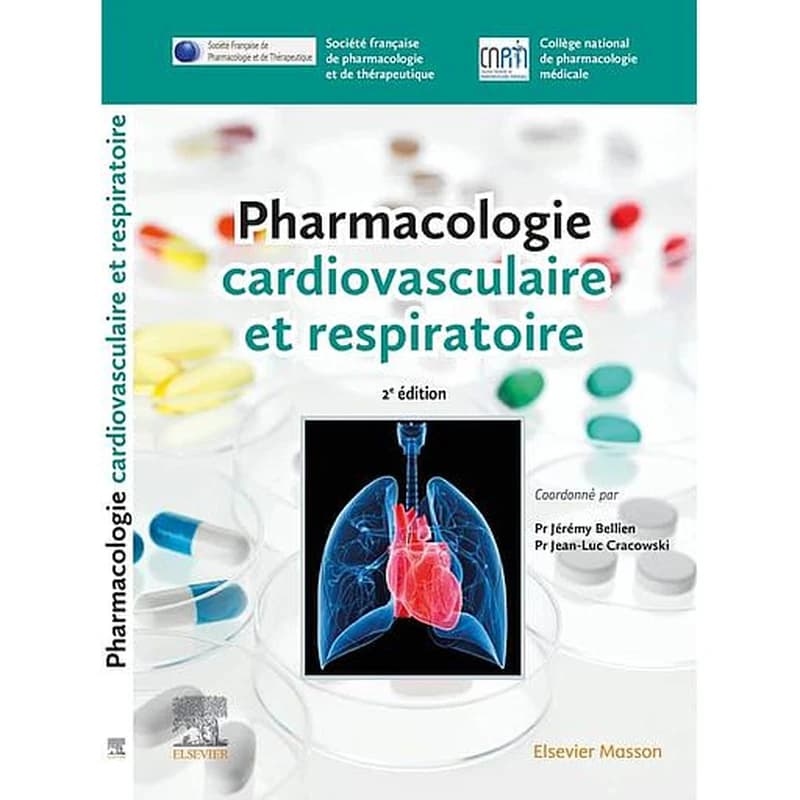 Pharmacologie cardiovasculaire et respiratoire (2e éd.) Société française de pharmacologie et de thérapeutique ; Collège national de pharmacologie médicale ; coordonné par Dr Jérémy Bellien, Pr Jean-Luc Cracowski,...