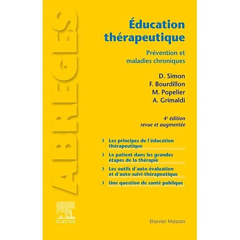 Éducation thérapeutique : prévention et maladies chroniques (4e éd.) Dominique Simon,... François Bourdillon,... Marc Popelier,...[et al.]