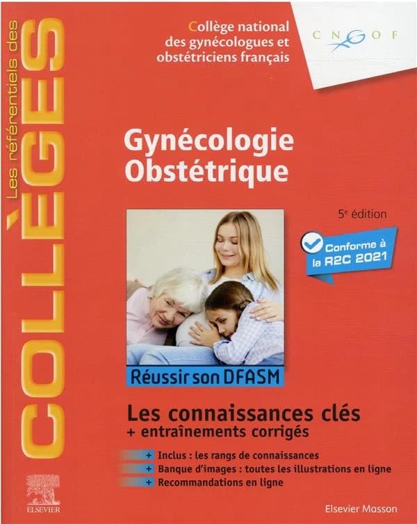 Gynécologie, obstétrique (5e éd.) sous l'égide du Collège national des gynécologues et obstétriciens français et du Collège des enseignants de gynécologie-obstétrique ; coordonné par Philippe Deruelle, Olivier Graesslin ; et [par] Claire Bonneau, Cyril Hu
