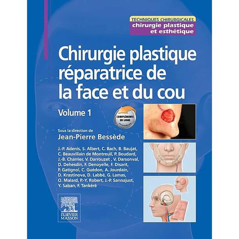 CHIRURGIE PLASTIQUE REPARATRICE DE LA FACE ET DU COU - VOLUME 1