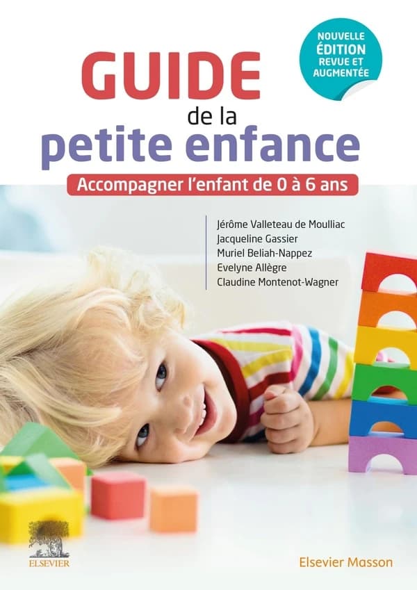 Guide de la petite enfance : accompagner l'enfant de 0 à 6 ans (4e éd. actualisée)