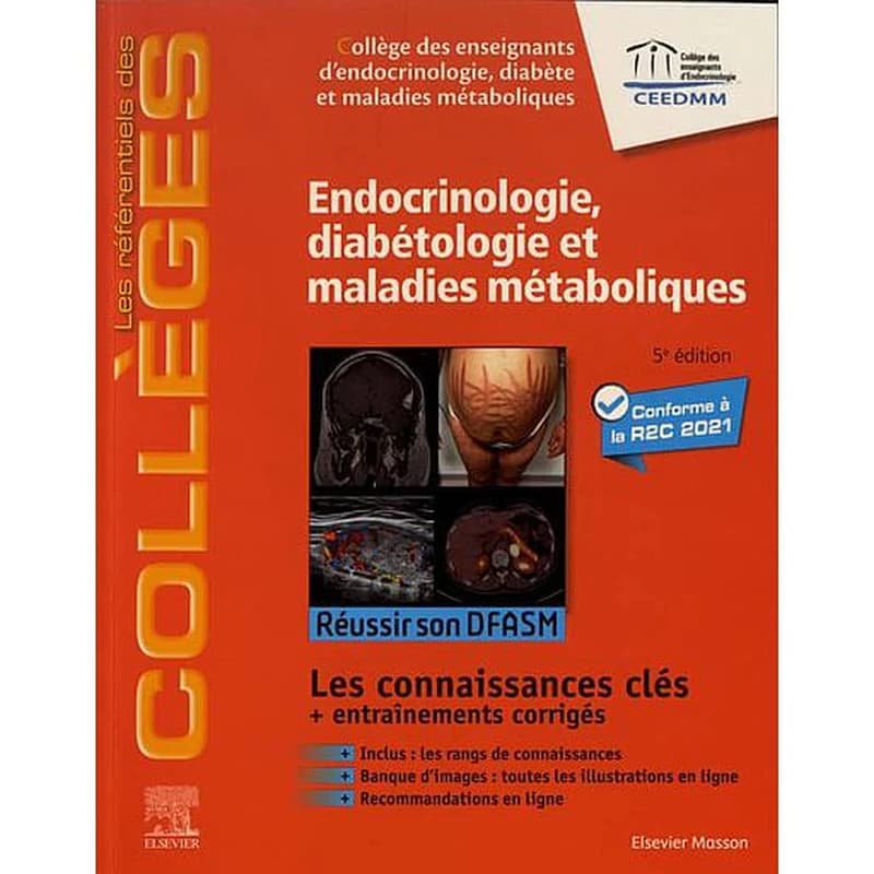Endocrinologie, diabétologie et maladies métaboliques (5e éd.) sous l'égide du CEEDMM, Collège des enseignants d'endocrinologie, diabète et maladies métaboliques ; coordonné par Pr N. Chevalier,...