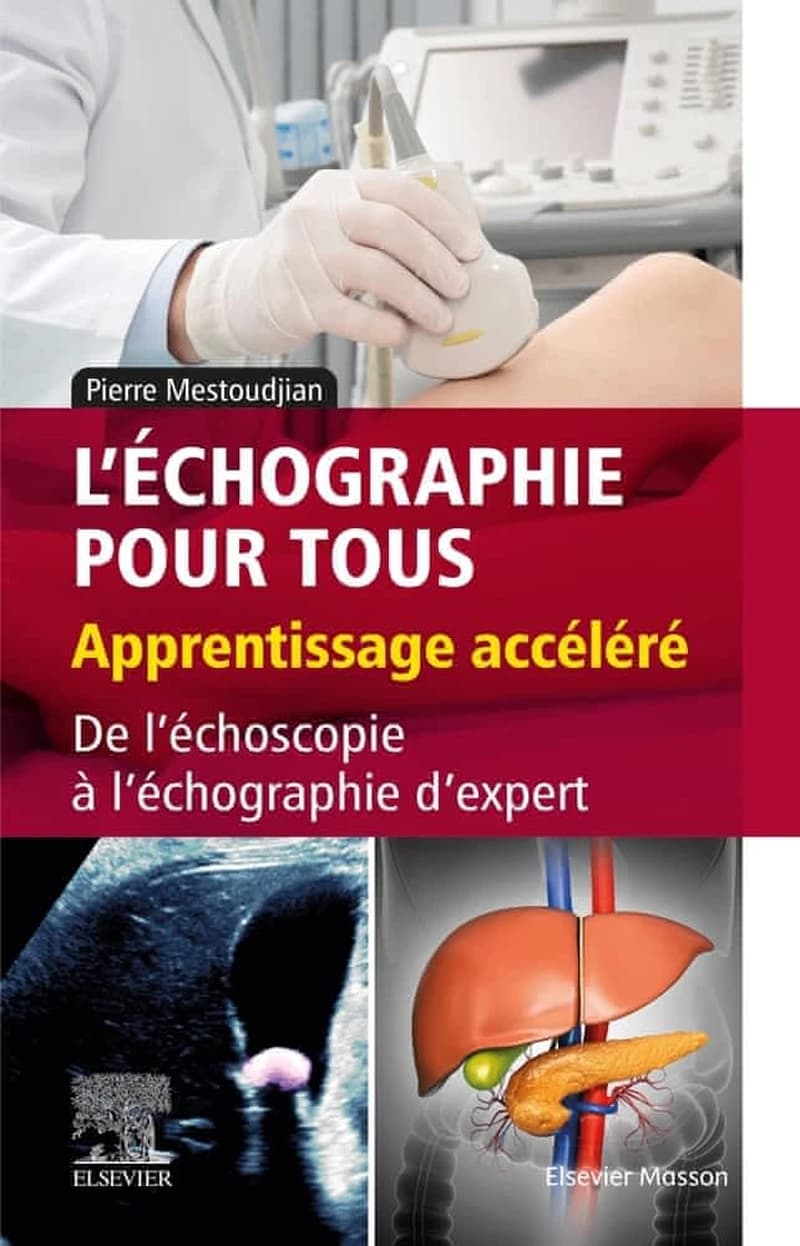 L ECHOGRAPHIE POUR TOUS : APPRENTISSAGE ACCELERE CAMPUS - DE L ECHOSCOPIE A L ECHOGRAPHIE D EXPERT