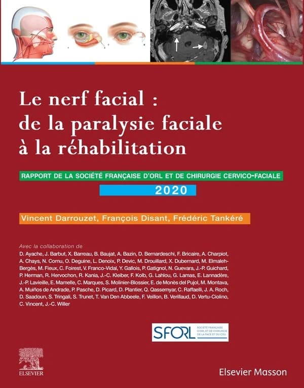 Le nerf facial : de la paralysie faciale à la réhabilitation : rapport 2020 de la Société française d'ORL et de chirurgie cervico-faciale