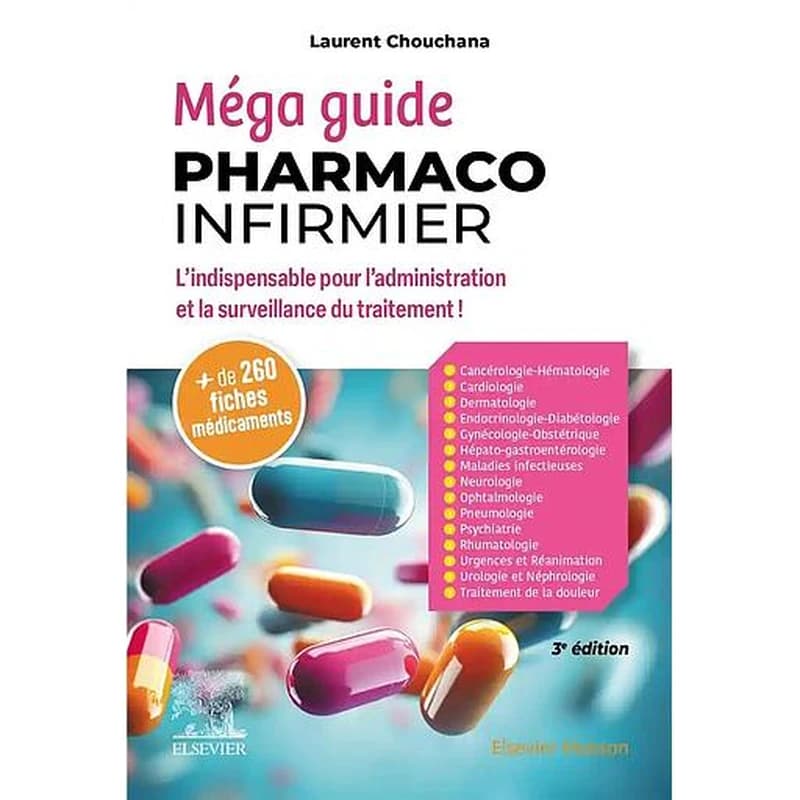 Méga guide pharmaco infirmier (3e éd.) coordonné par Laurent Chouchana,...