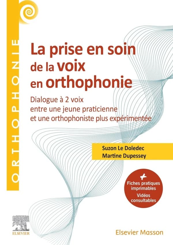 La prise en soin de la voix en orthophonie: dialogue à 2 voix entre une jeune praticienne et une orthophoniste plus expérimentée