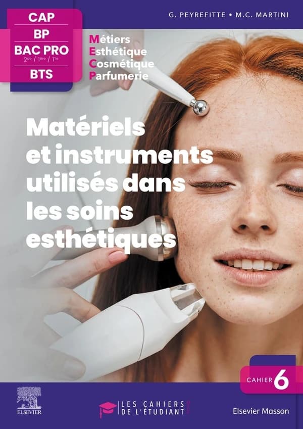 Matériels et instruments utilisés dans les soins esthétiques : esthétique, cosmétique, parfumerie : CAP, BP, Bac Pro, BTS