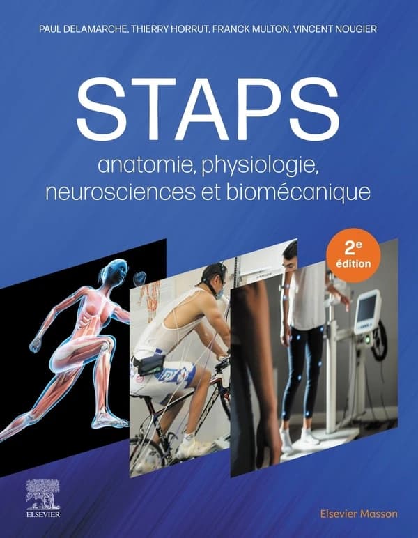 STAPS : anatomie, physiologie, neurosciences et biomécanique (2e éd. [actualisée]) Paul Delamarche, Thierry Horrut, Franck Multon... [et al.]