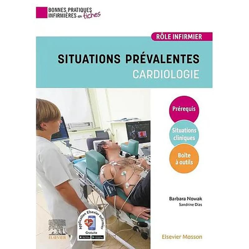 Situations prévalentes : cardiologie (2e éd.) Barbara Nowak,... Sandrine Dias,...