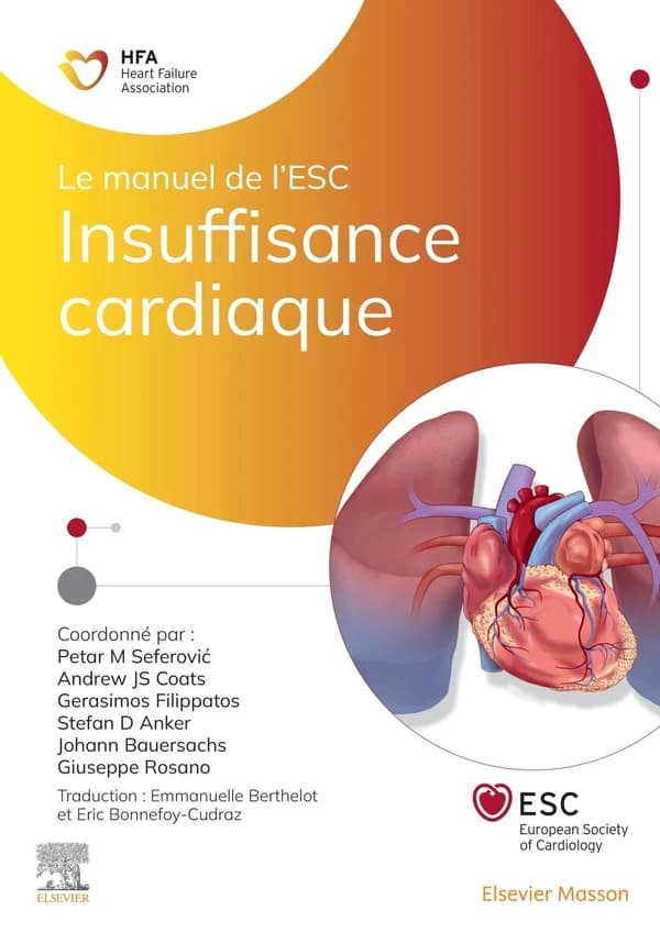 Insuffisance cardiaque : le manuel de l'ESC (éd. abrégée) coordonné par Petar M. Seferović,... Andrew J. S. Coats,... Gerasimos Filippatos,... [et al.]